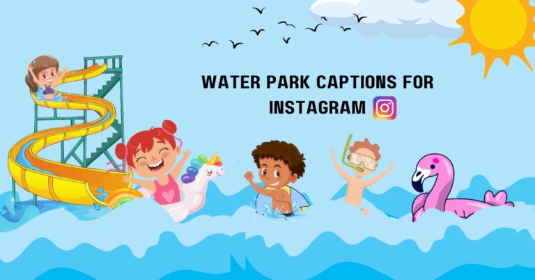 Best 299+ Water Park Captions for Instagram